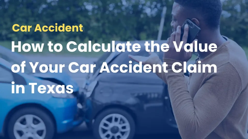 How to Calculate the Value of Your Car Accident Claim in Texas Image